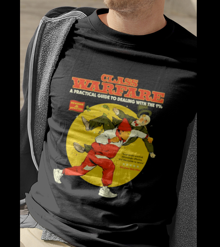 Class Warfare A Practical Guide To Dealing With The 1% Revised And Updated T-Shirt