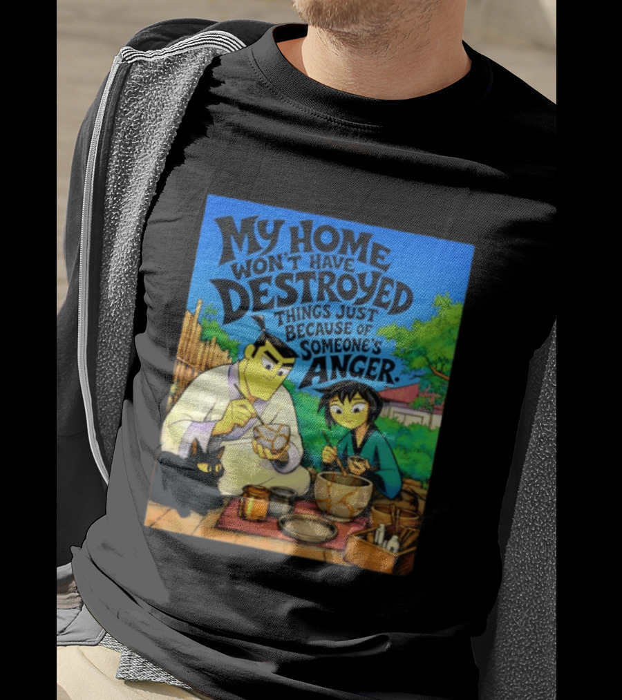My Home Won't Have Destroyed Things Just Because Of Someone's Anger Samurai Jack Scene With Cat T-Shirt