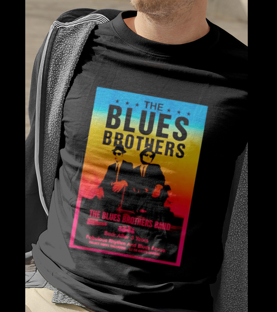 The Blues Brothers Band Back After 3 Years Fabulous Rhythm And Blues Revue T-Shirt