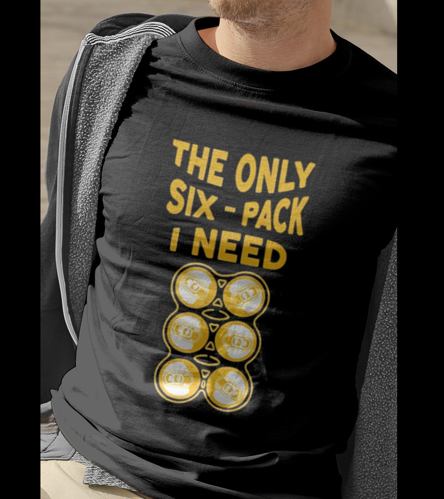 The Only Six Pack I Need Beer Cans T-Shirt