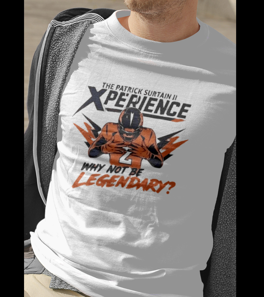 The Patrick Surtain II Xperience Why Not Be Legendary Broncos T-Shirt