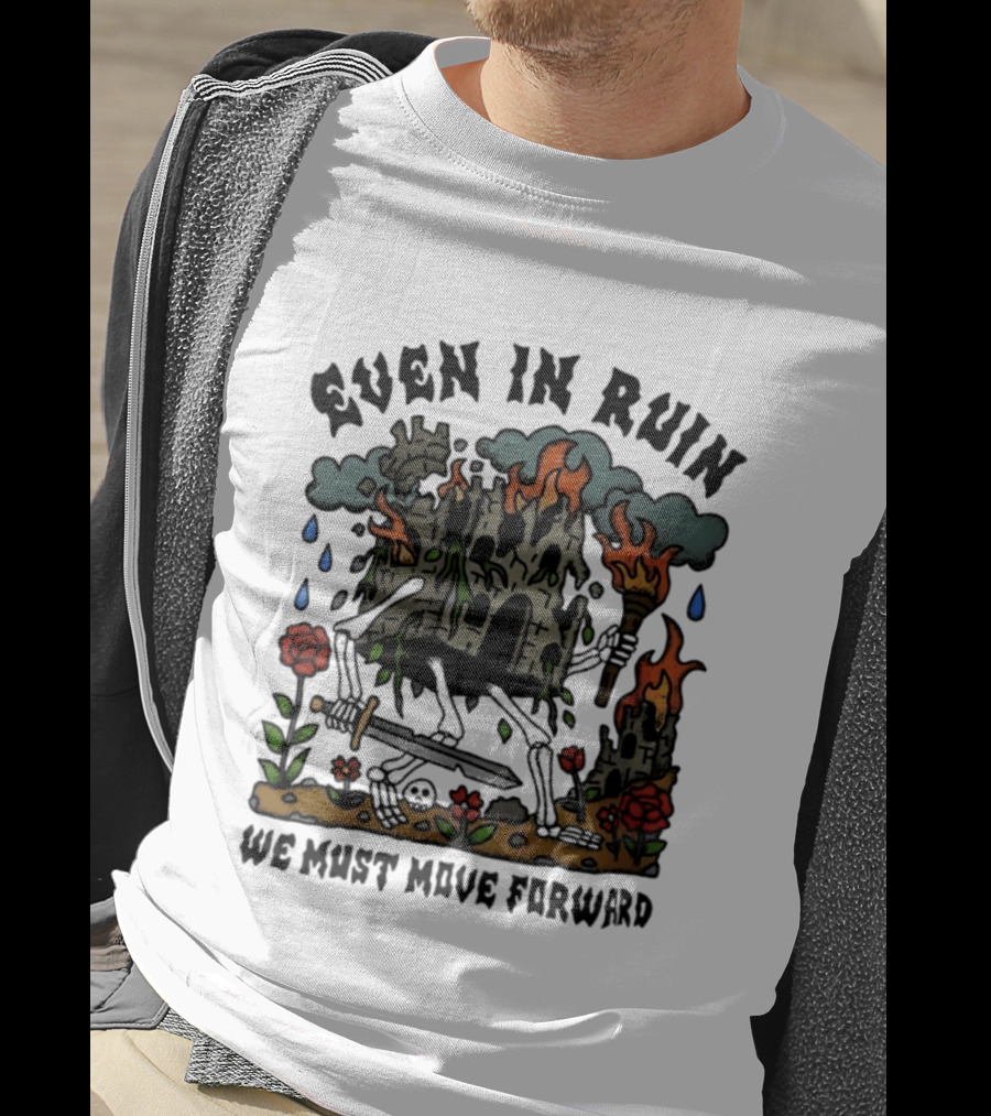 Even In Ruin Skeleton Castle We Must Move Forward Flame And Sword Roses T-Shirt