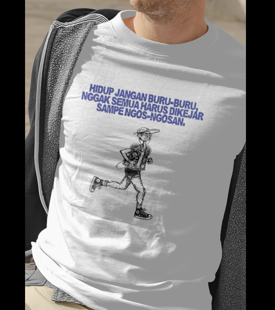 Hidup Jangan Buru Buru Nggak Semua Harus Dikejar Sampe Ngos Ngosan Casual Running Man T-Shirt
