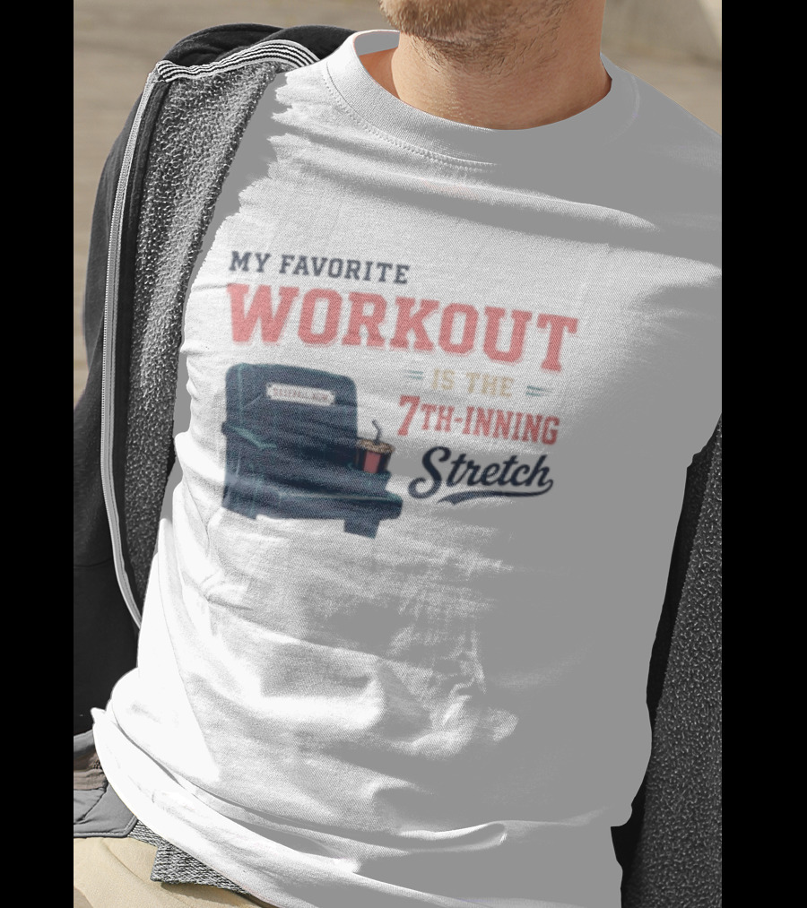 My Favorite Workout Is The 7th Inning Stretch Stadium Seat T-Shirt