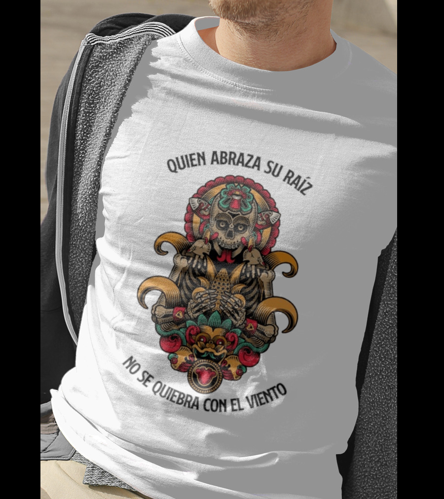 Quien Abraza Su Raíz No Se Quiebra Con El Viento Calavera Artístico Y Elementos Culturales Coloridos T-Shirt