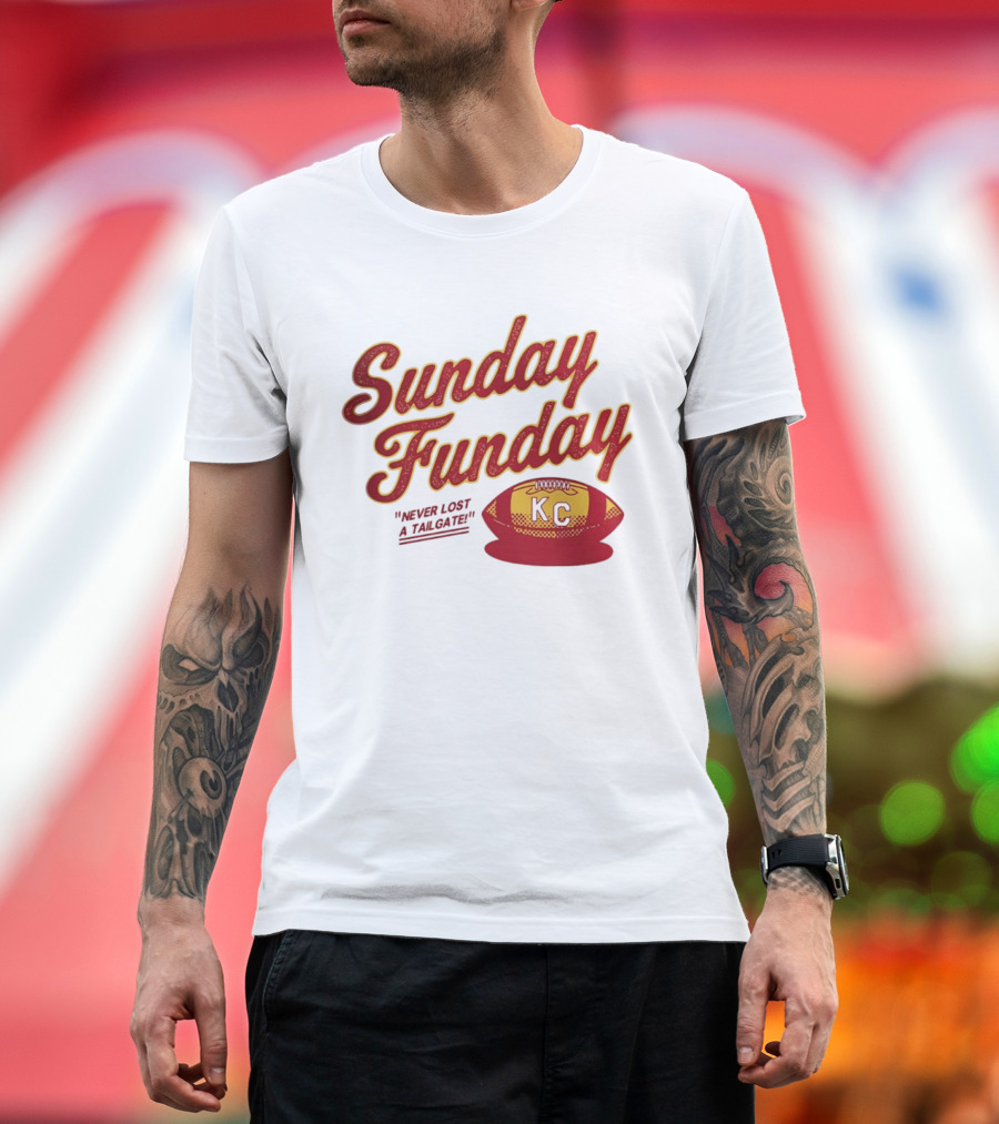 Sunday Funday Never Lost A Tailgate KC Chiefs Football T-Shirt