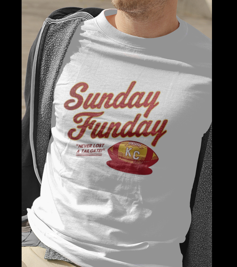 Sunday Funday Never Lost A Tailgate KC Chiefs Football T-Shirt