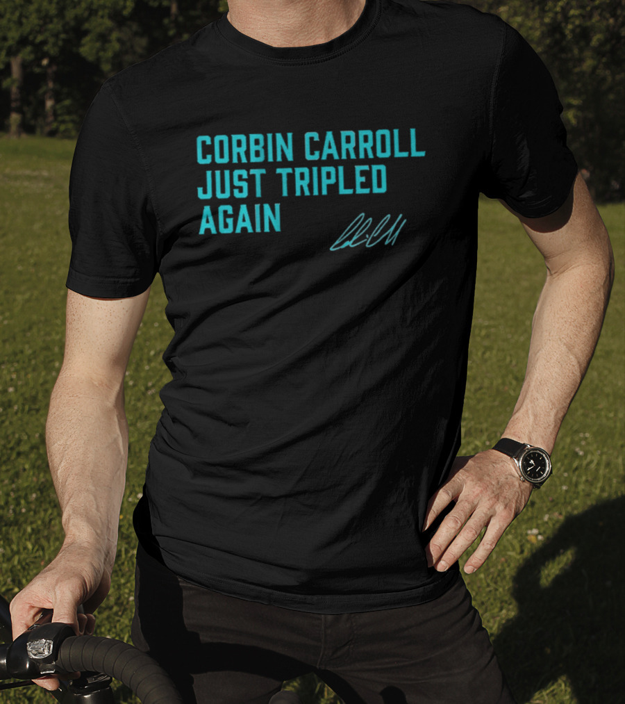 Corbin Carroll Just Tripled Again Signature T-Shirt