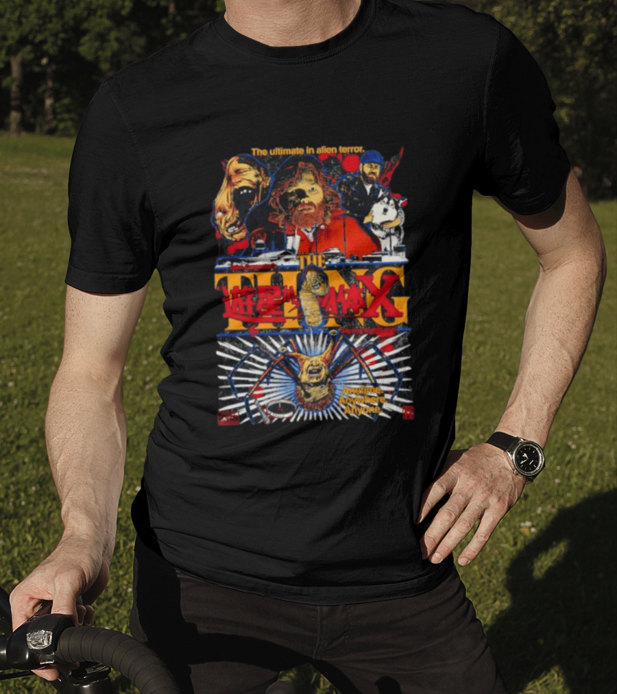 The Ultimate In Alien Terror John Carpenter's The Thing Featuring Kurt Russell Anytime Anywhere Anyone T-Shirt