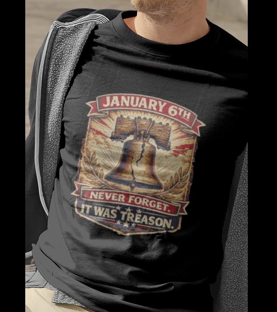 Liberty Bell January 6th Never Forget It Was Treason T-Shirt