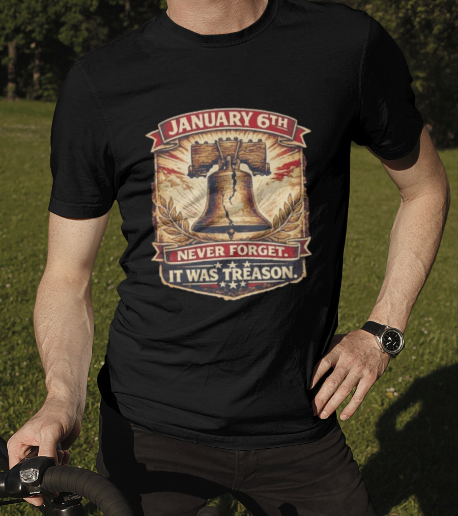 Liberty Bell January 6th Never Forget It Was Treason T-Shirt
