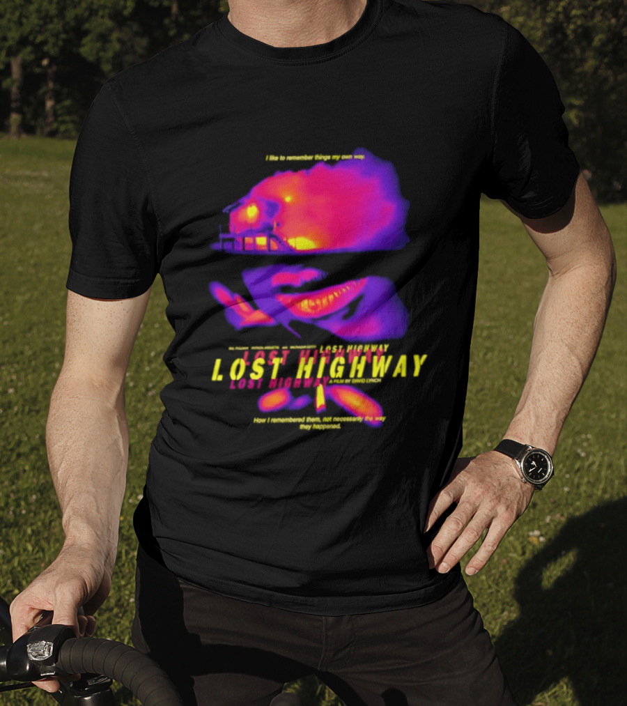 Lost Highway I Like To Remember Things My Own Way David Lynch T-Shirt