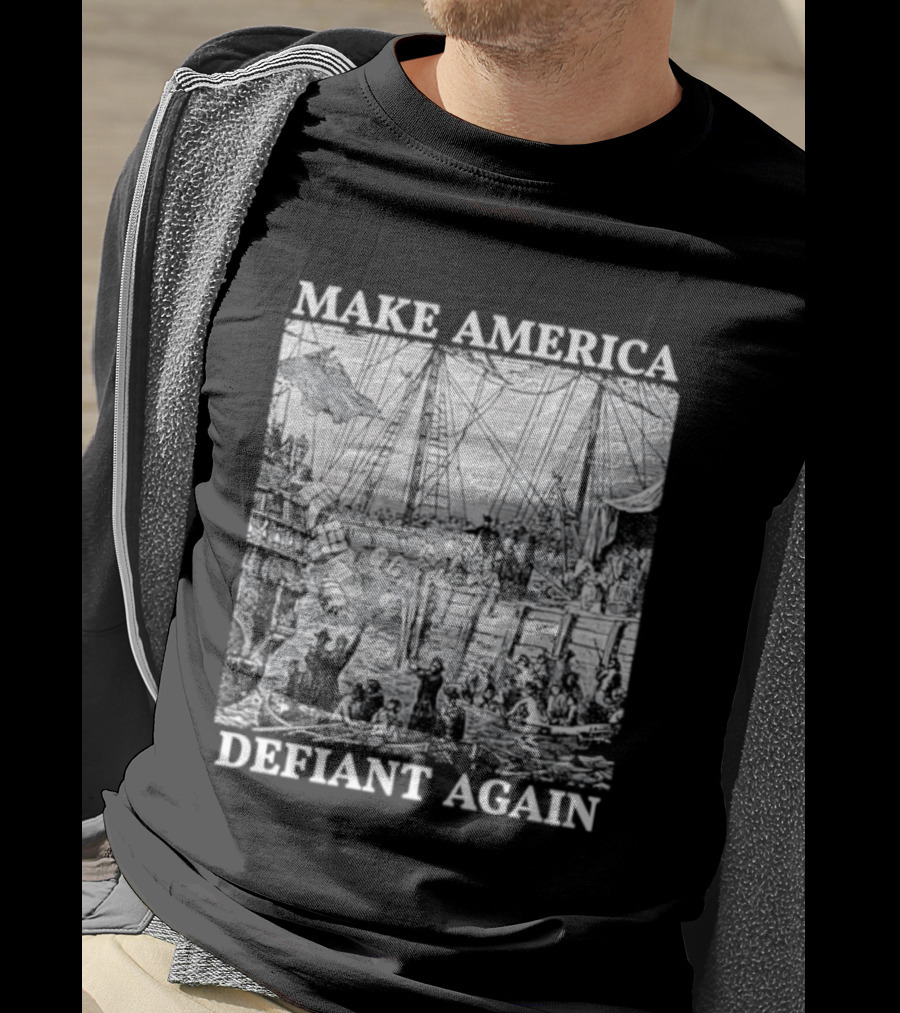 Make America Defiant Again T-Shirt