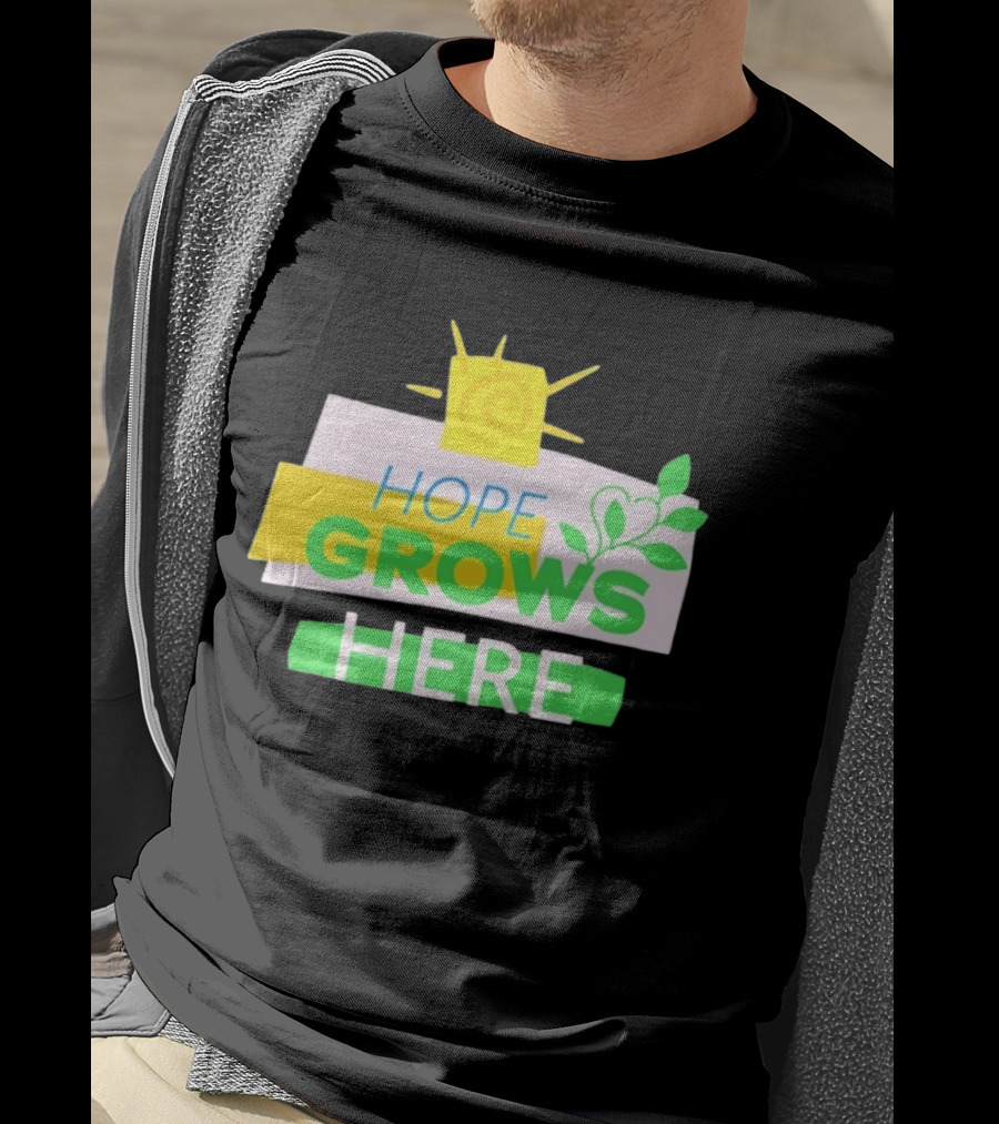 HOPE GROWS HERE Sun And Leaves T-Shirt
