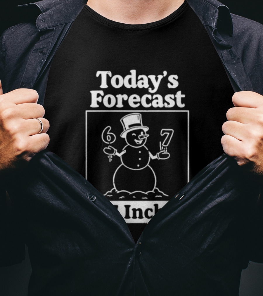 Today's Forecast Snowman 6 7 Inches Winter Humor T-Shirt