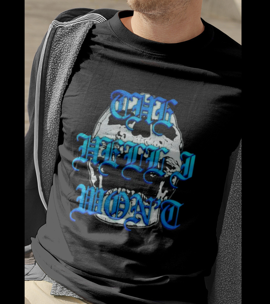 The Hell I Won't Skull Gothic Edgy T-Shirt