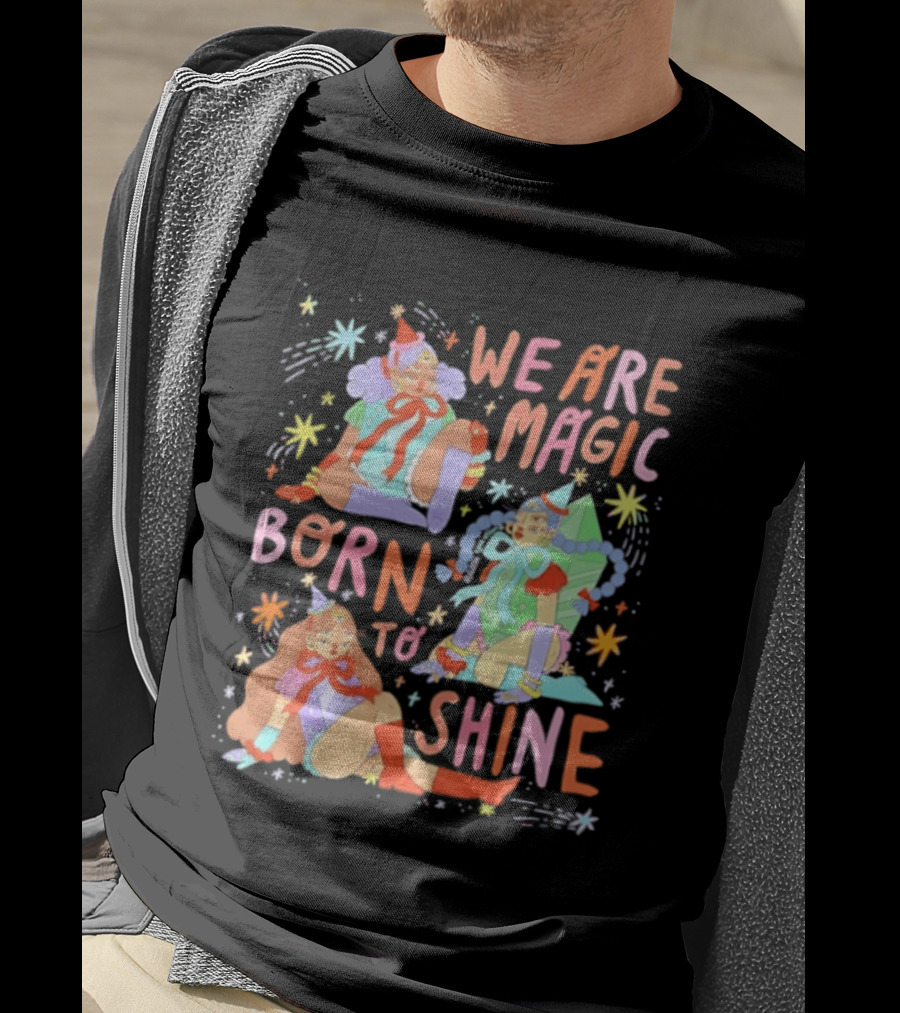 We Are Magic Born To Shine Celestial Whimsical Stars And Fantasy Characters T-Shirt