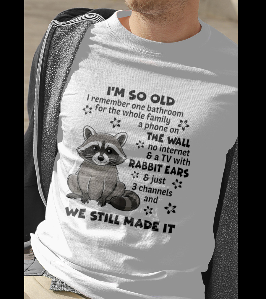 I'm So Old I Remember One Bathroom Phone On The Wall No Internet TV With Rabbit Ears T-Shirt