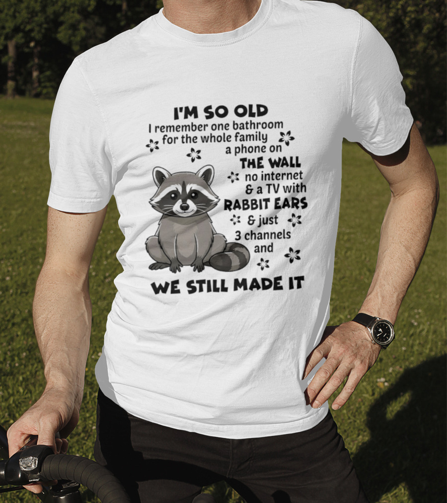 I'm So Old I Remember One Bathroom Phone On The Wall No Internet TV With Rabbit Ears T-Shirt