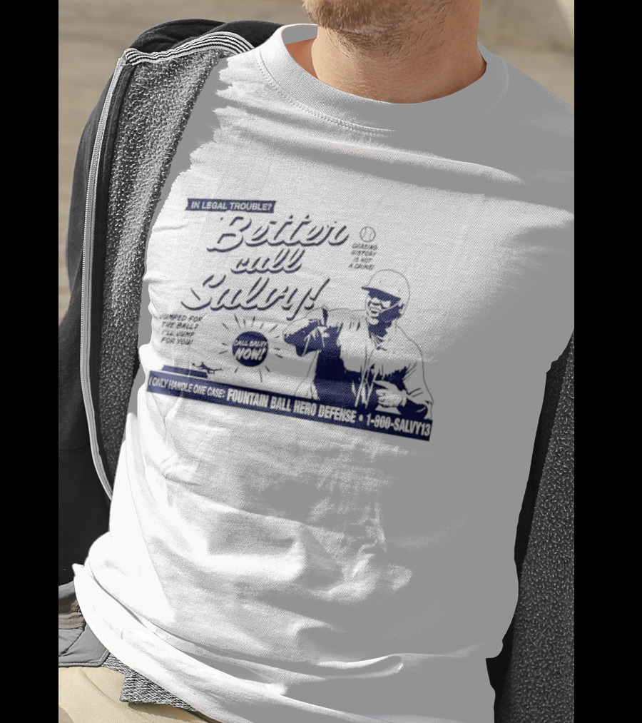 Better Call Salvy I Only Handle One Case Fountain Ball Hero Defense 1 800 Salvy's T-Shirt