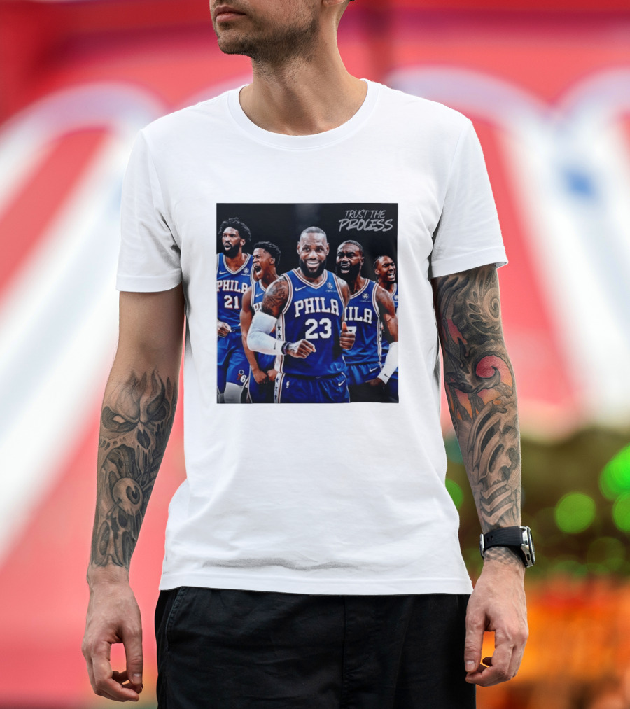 Lebron James 23 Philadelphia 76ers Trust The Process NBA 2026 T-Shirt