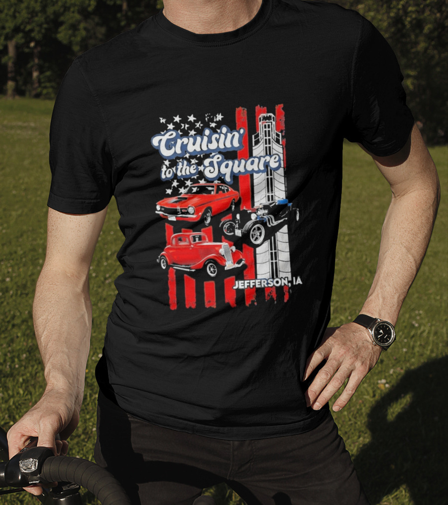 Cruisin To The Square Jefferson IA Classic Cars And American Flags T-Shirt