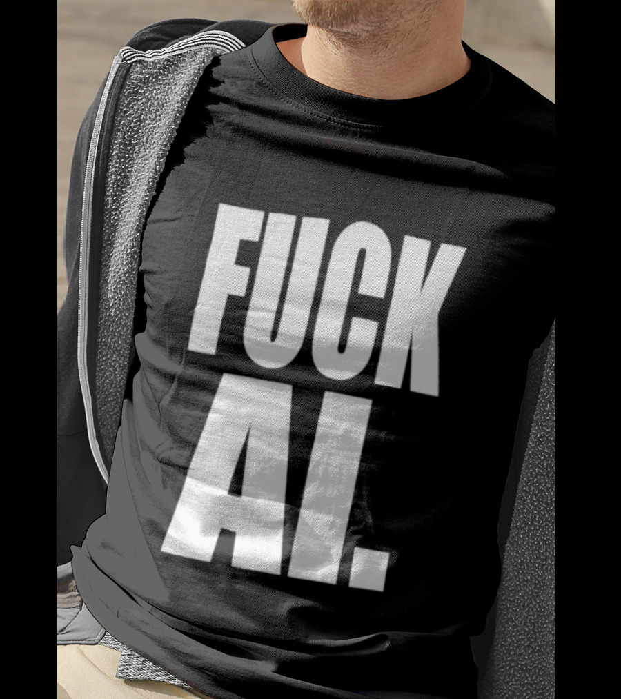 Fuck AI Anti AI Technology Artificial Intelligence Protest T-Shirt