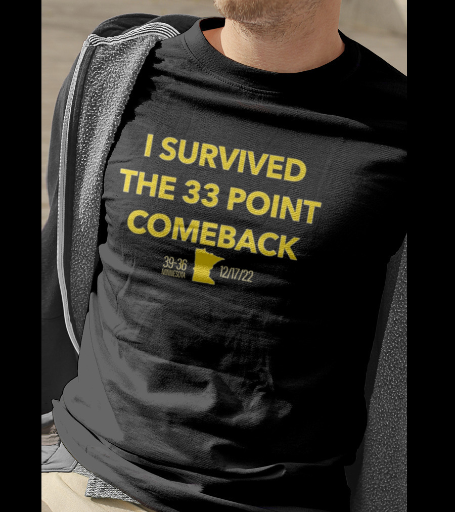 I Survived The 33 Point Comeback 36 36 12/17/22 Minnesota T-Shirt