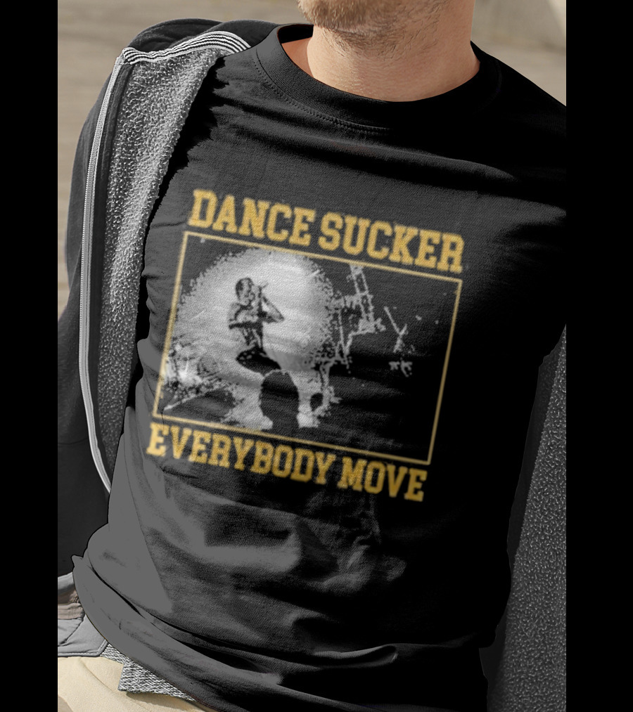 Dance Sucker Everybody Move T-Shirt