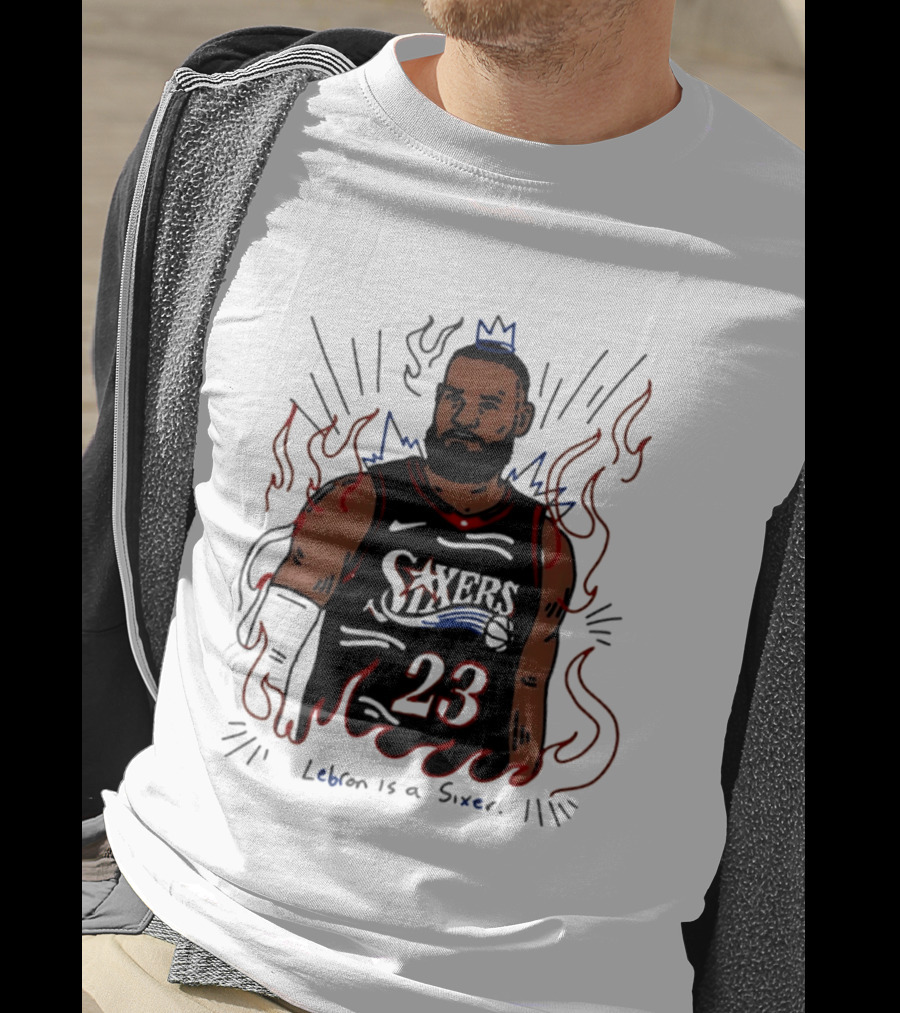 LeBron James 23 Sixers Lebron Is A Sixer T-Shirt
