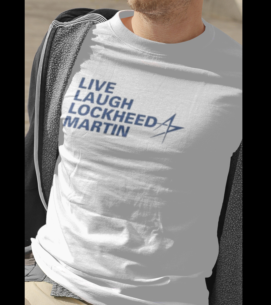 Live Laugh Lockheed Martin Aviation Aerospace T-Shirt