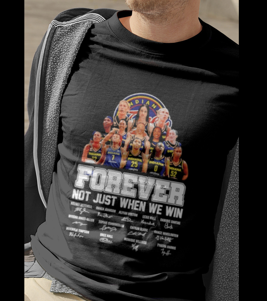 Indiana Fever 2026 WNBA Forever Not Just When We Win Player Signatures T-Shirt