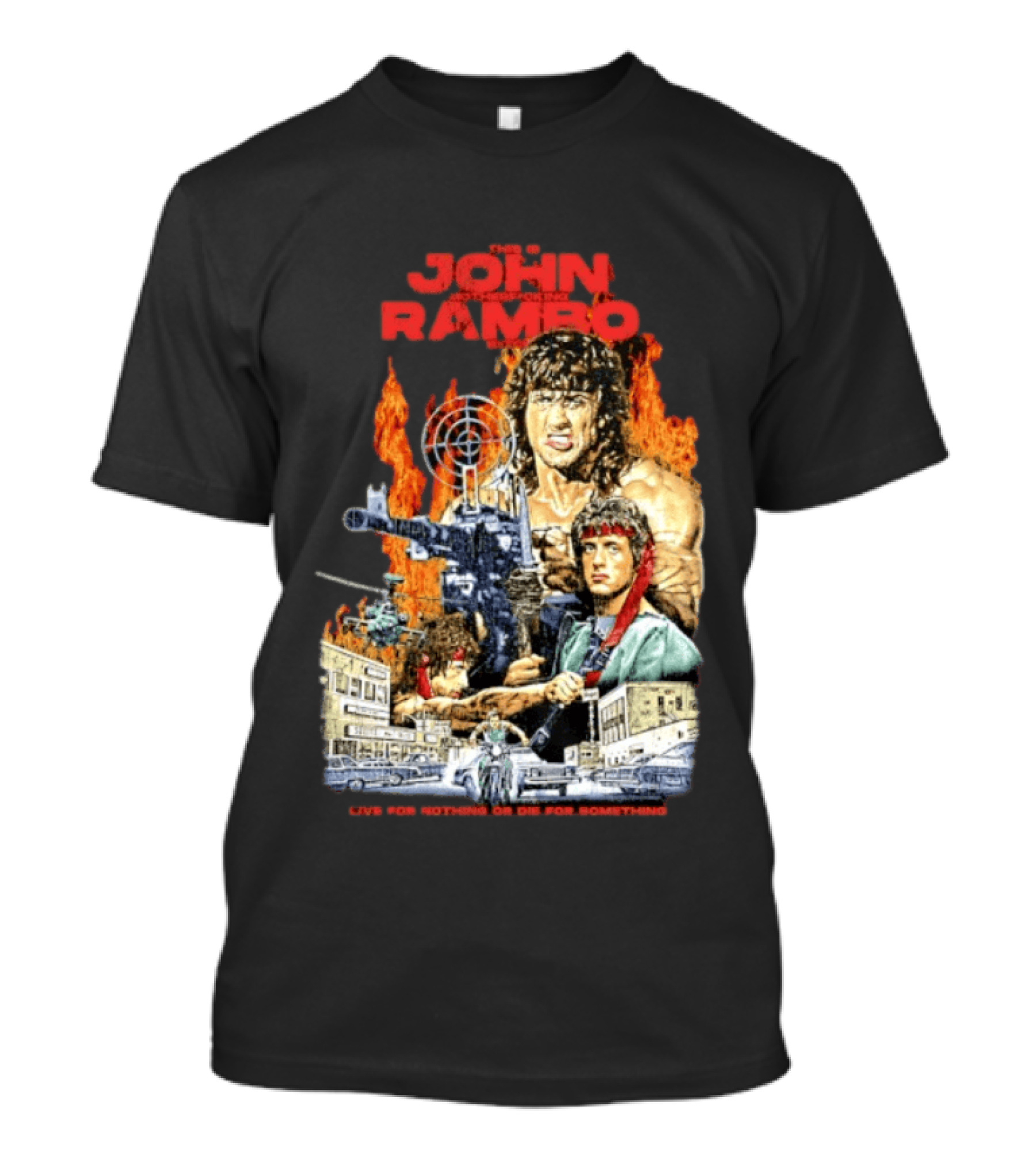 John Rambo Live For Nothing Or Die For Something Iconic Action Movie Art With Explosions And Gun Scenes T-Shirt