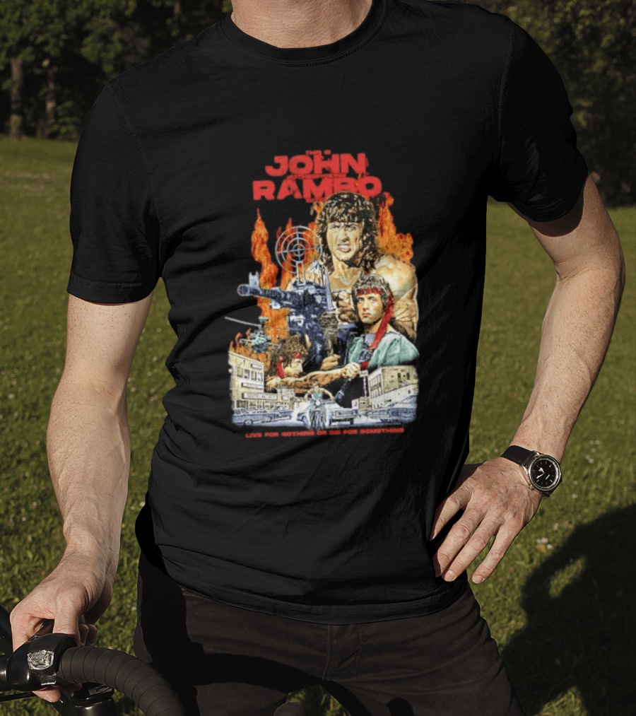John Rambo Live For Nothing Or Die For Something Iconic Action Movie Art With Explosions And Gun Scenes T-Shirt