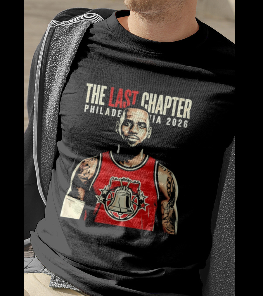 The Last Chapter LeBron James Philadelphia 2026 T-Shirt