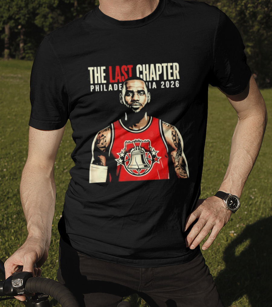 The Last Chapter LeBron James Philadelphia 2026 T-Shirt