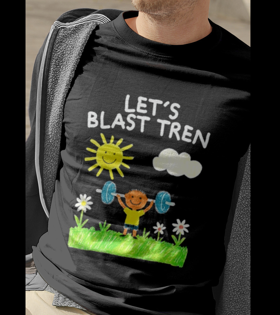 Let's Blast Tren Bodybuilding Gym Humor Sun Cloud Flowers Child Lifting Weights T-Shirt