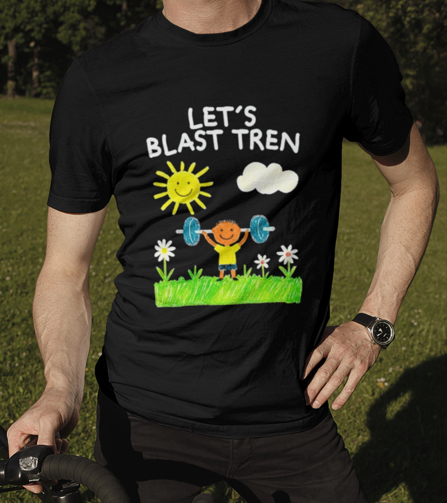 Let's Blast Tren Bodybuilding Gym Humor Sun Cloud Flowers Child Lifting Weights T-Shirt