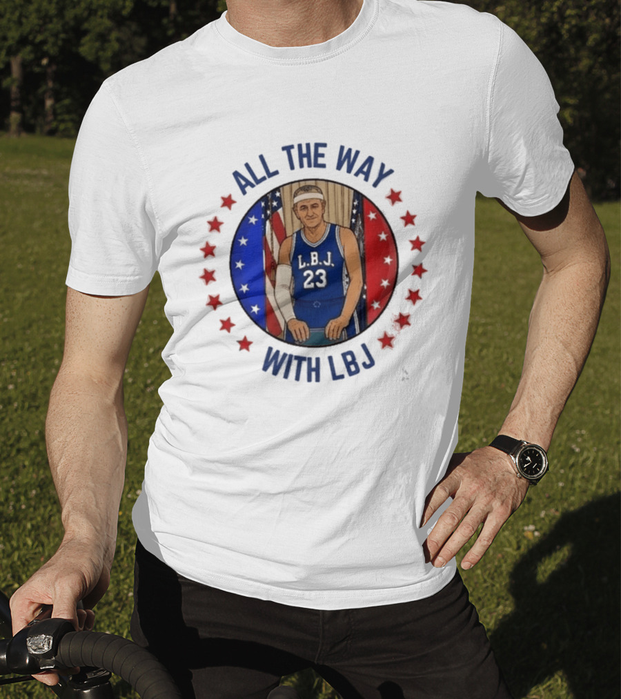 All The Way With LBJ Basketball Theme Patriotic Stars And Stripes T-Shirt