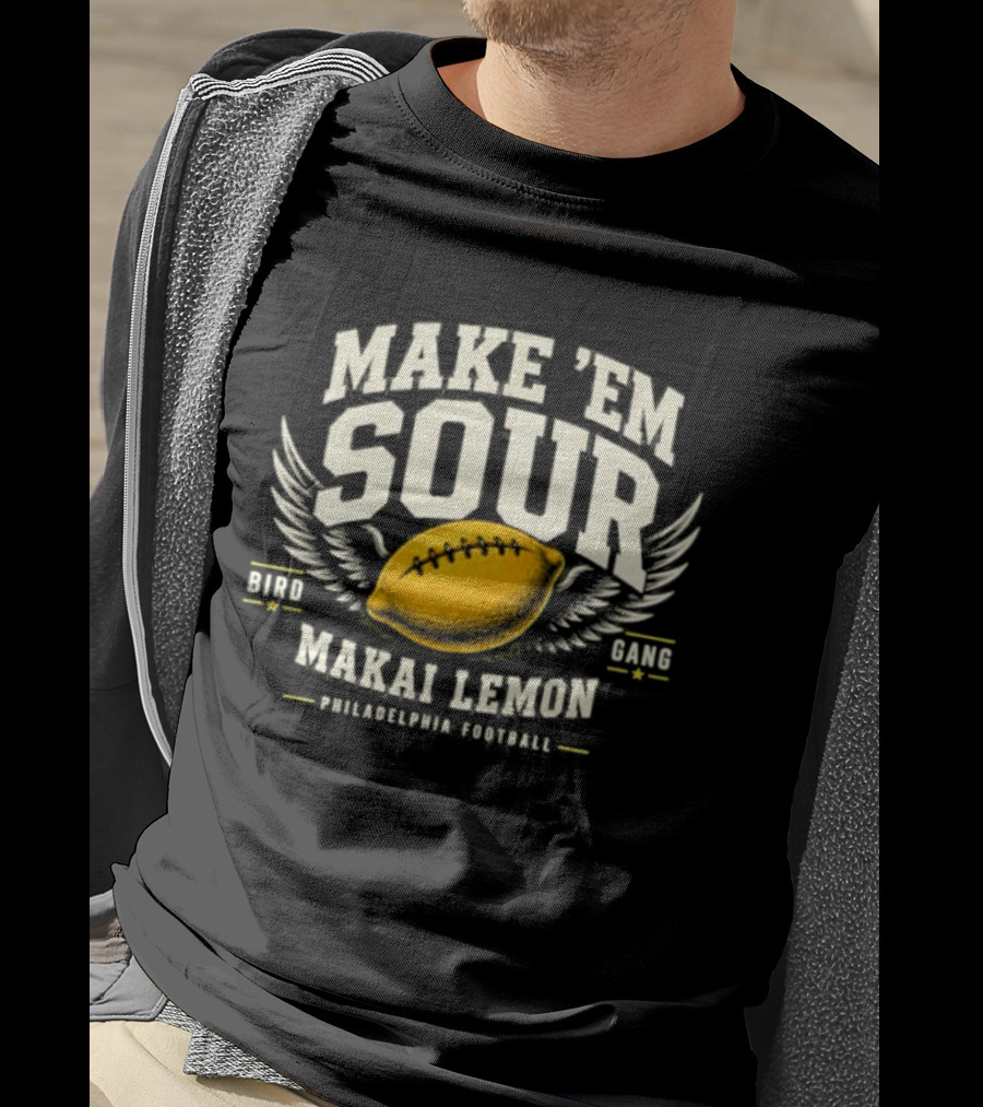 Make Em Sour Makai Lemon Bird Gang Philadelphia Football T-Shirt