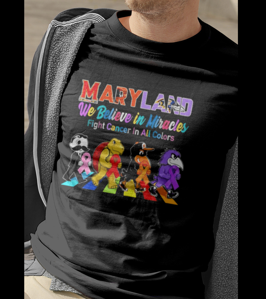 Maryland We Believe In Miracles Fight Cancer In All Colors With Maryland State T-Shirt
