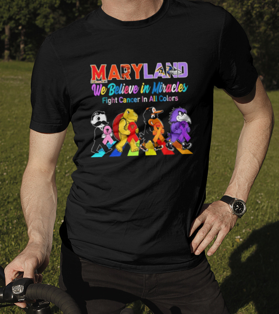 Maryland We Believe In Miracles Fight Cancer In All Colors With Maryland State T-Shirt