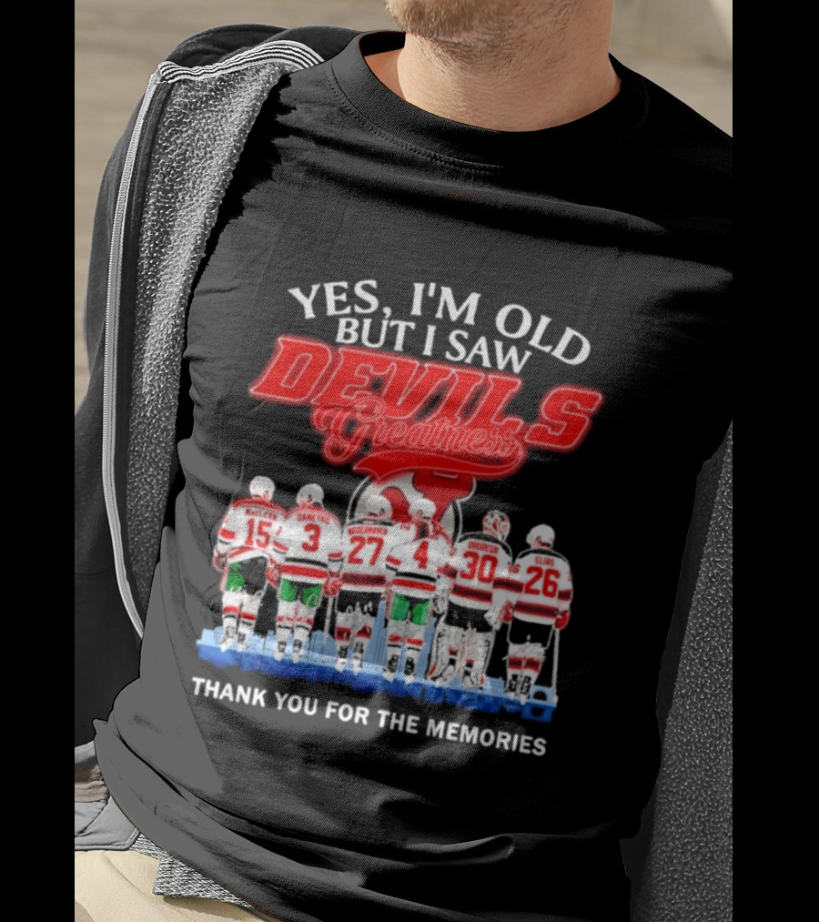 Yes I'm Old But I Saw Devils Greatness MacLean Daneyko Niedermayer Brodeur Elias Thank You For The Memories T-Shirt