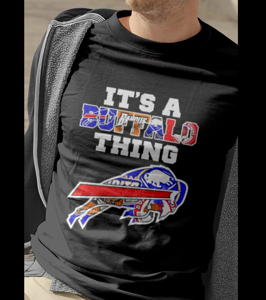 It's A Buffalo Thing Buffalo Bills Bandits Bisons Sports T-Shirt