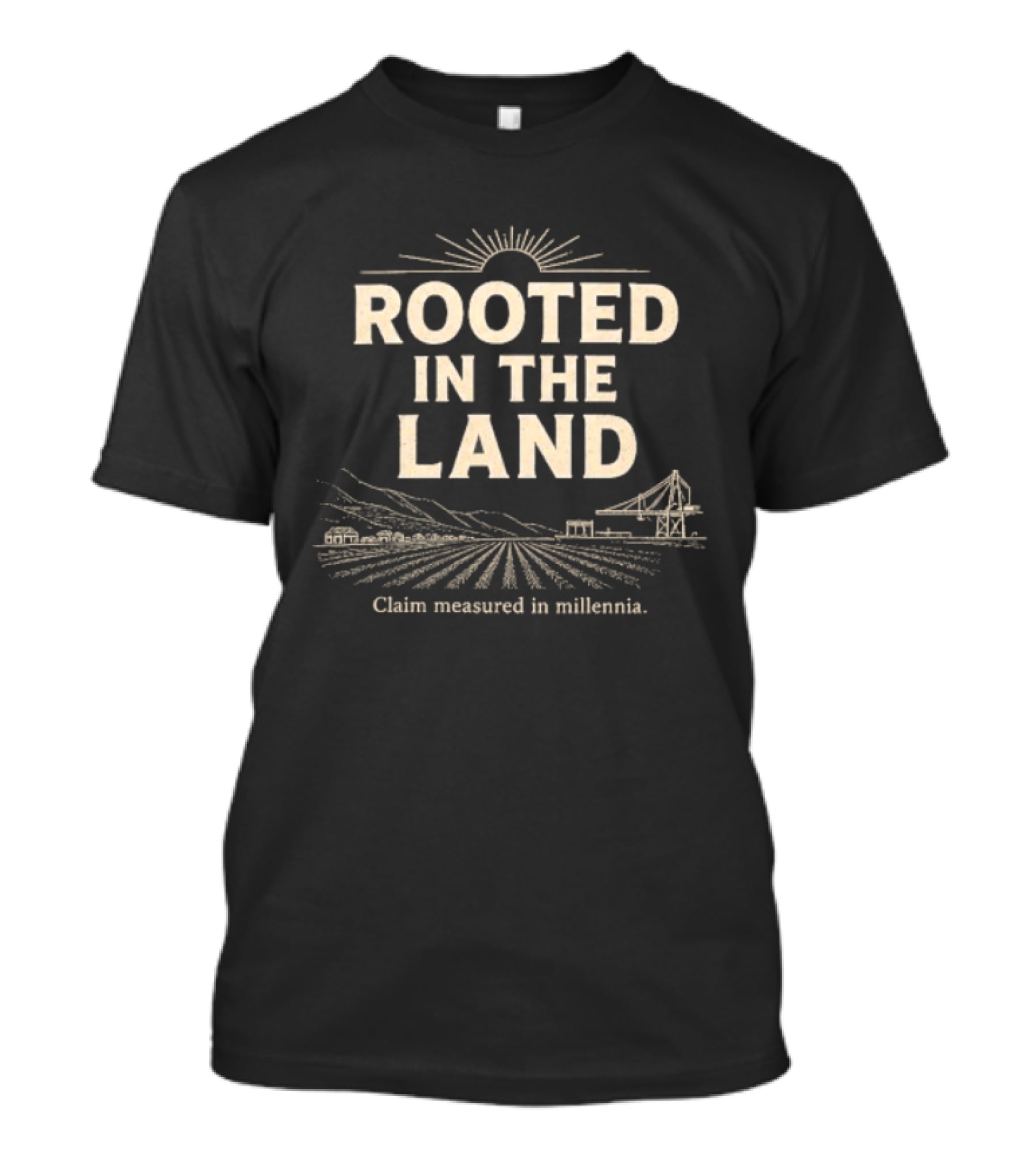 Rooted In The Land Claim Treasured In Millennia Agricultural Heritage T-Shirt