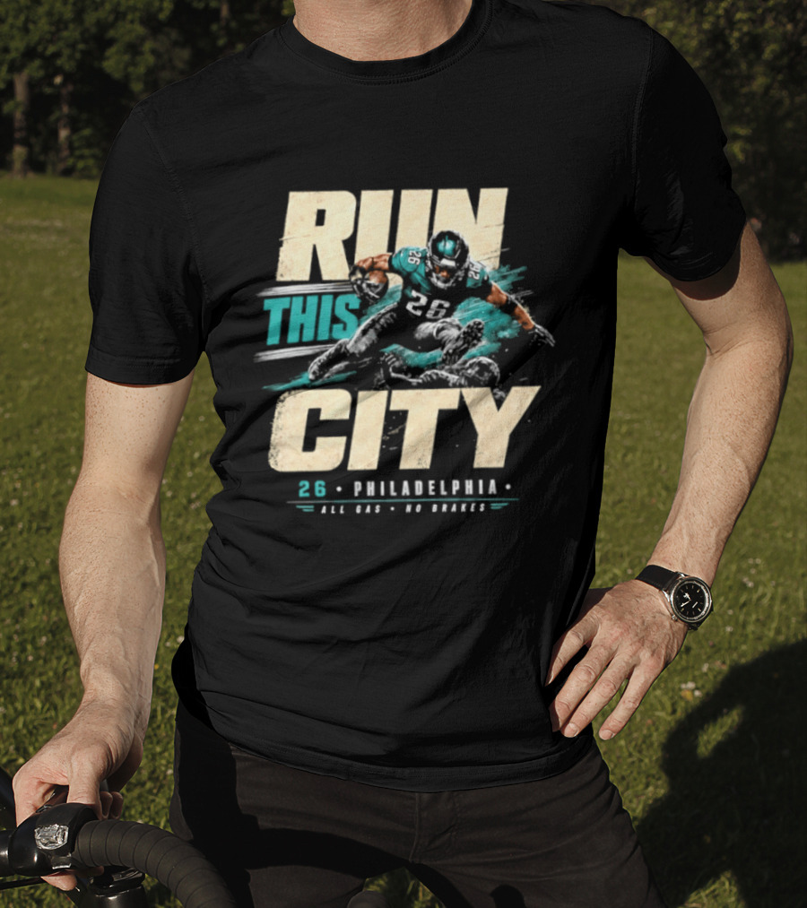 Philadelphia Eagles 26 Run This City All Gas No Brakes T-Shirt