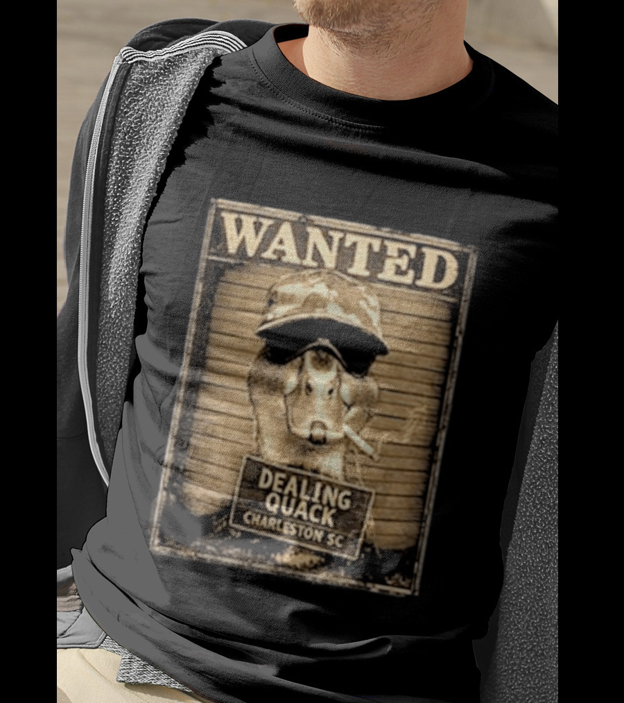 Wanted Dealing Quack Charleston SC T-Shirt