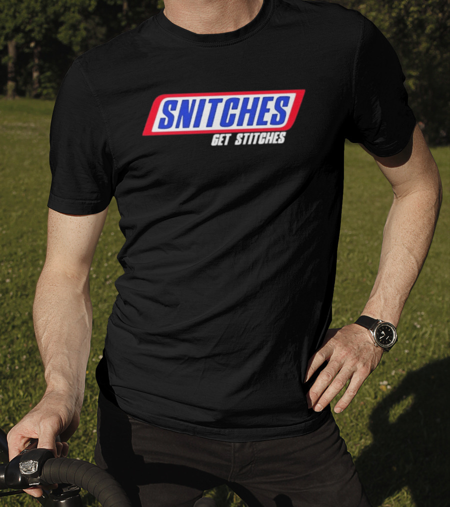 Snitches Get Stitches Snickers Parody T-Shirt