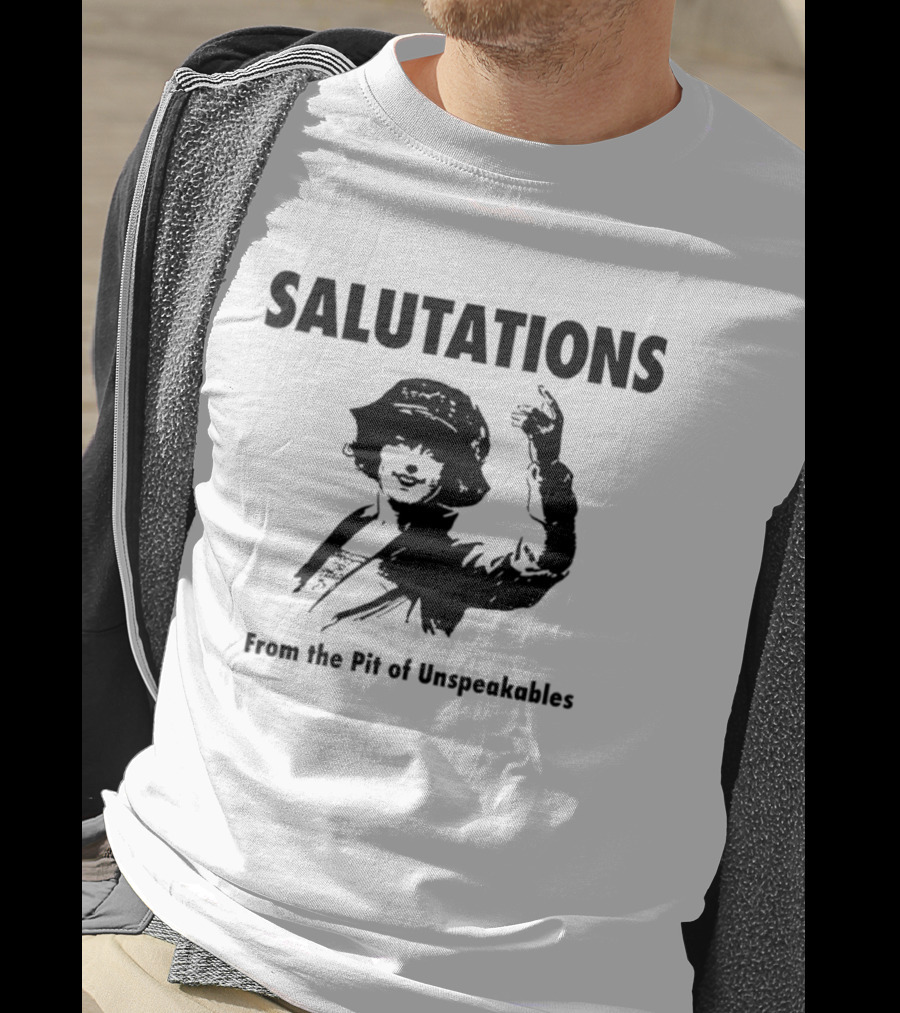 SALUTATIONS From The Pit Of Unspeakables T-Shirt