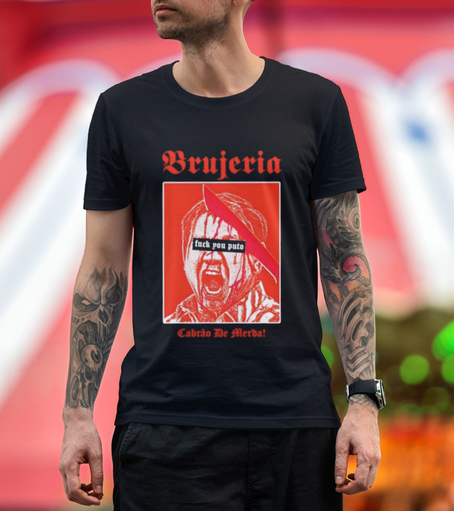 Brujeria Fuck You Puto Cabrao De Merda T-Shirt